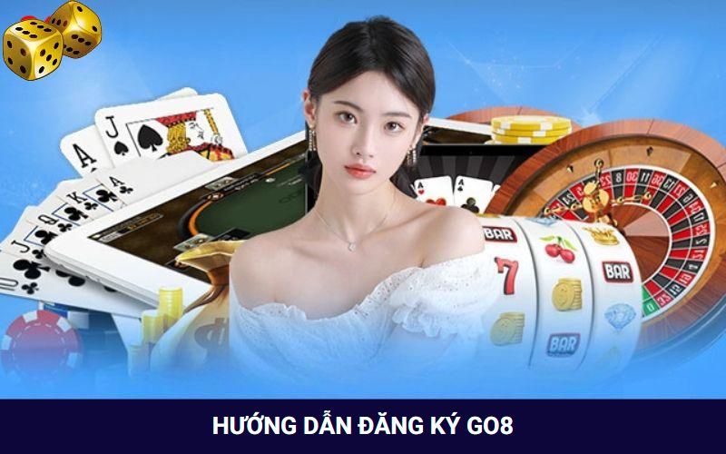Hướng dẫn Go8 - Chi Tiết Hướng Dẫn A - Z Cho Thành Viên Mới - SLOT817.SBS