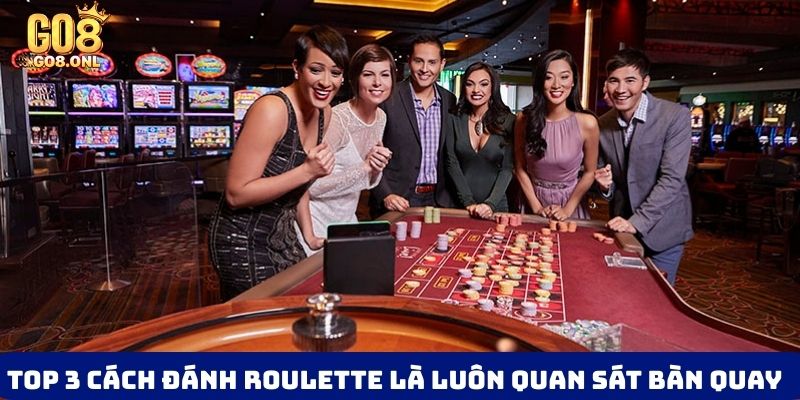 Top 3 Cách Đánh Roulette Hiệu Quả Giúp Người Chơi Dễ Thắng - SLOT817.SBS