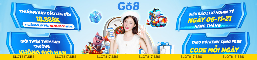 GO8 slot817.sbs - GO8.COM - Đăng Ký GO8 Casino UY TIN #1 - SLOT817.SBS